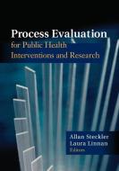 Process Evaluation for Public Health Interventions and Research di Steckler edito da John Wiley & Sons