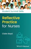 Reflective Practice For Nurses di Boyd edito da John Wiley And Sons Ltd