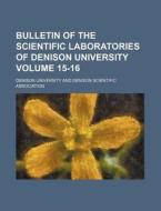 Bulletin of the Scientific Laboratories of Denison University Volume 15-16 di Denison University edito da Rarebooksclub.com