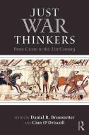 Just War Thinkers di Daniel R. Brunstetter edito da Taylor & Francis Ltd