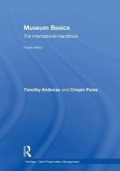 Museum Basics di Timothy (Fellow of the Society of Antiquaries of London Ambrose, Paine, edito da Taylor & Francis Ltd