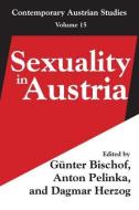 Sexuality in Austria di Gunter Bischof, Anton Pelinka edito da Taylor & Francis Ltd