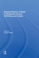 Representations of Death in Nineteenth-Century US Writing and Culture edito da Taylor & Francis Ltd