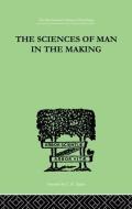 The Sciences of Man in the Making: An Orientation Book di Kirkpatrick Edwin a. edito da ROUTLEDGE