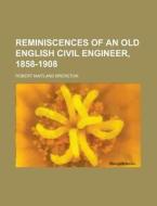 Reminiscences Of An Old English Civil En di Robert Maitland Brereton edito da Rarebooksclub.com