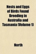 Nests And Eggs Of Birds Found Breeding I di Dan North edito da General Books