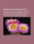 Mexican film Introduction di Source Wikipedia edito da Books LLC, Reference Series