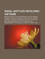 Naval battles involving Vietnam di Books Llc edito da Books LLC, Reference Series
