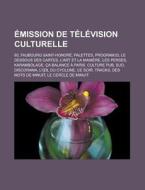 Mission De T L Vision Culturelle: 93, F di Livres Groupe edito da Books LLC, Wiki Series