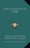 Life of Lincoln V1 (1908) di Henry Clay Whitney edito da Kessinger Publishing