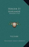 Herode Et Mariamne: Tragedie (1725) di Voltaire edito da Kessinger Publishing