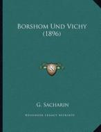 Borshom Und Vichy (1896) di G. Sacharin edito da Kessinger Publishing