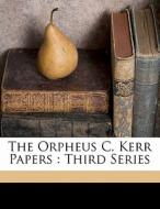 The Orpheus C. Kerr Papers : Third Serie edito da Nabu Press