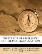 Select List Of References On The Monetar edito da Nabu Press