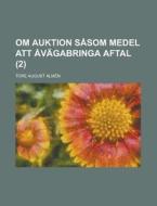 Om Auktion Sasom Medel Att Avagabringa Aftal (2) di Tore August Almen edito da Rarebooksclub.com