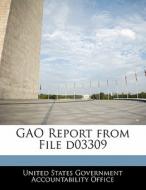 Gao Report From File D03309 edito da Bibliogov