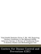 Vital Health Statistics Series 2, No. 105 edito da Bibliogov