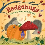 Hedgehugs: Autumn Hide-And-Squeak di Steve Wilson edito da HENRY HOLT JUVENILE