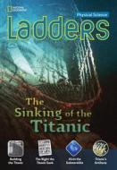 Ladders Science 5: The Sinking Of The Titanic (above-level) di National Geographic Learning, Stephanie Harvey edito da Cengage Learning, Inc
