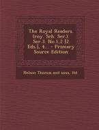 The Royal Readers. (Roy. Sch. Ser.). Ser.3. No.1,2 [2 Eds.], 4... - Primary Source Edition edito da Nabu Press
