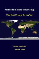 Revisions In Need Of Revising di David C. Hendrickson, Robert W. Tucker, Strategic Studies Institute edito da Lulu.com