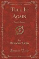 Tell It Again di Unknown Author edito da Forgotten Books