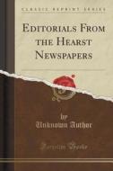 Editorials From The Hearst Newspapers (classic Reprint) di Unknown Author edito da Forgotten Books