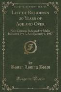 List Of Residents 20 Years Of Age And Over di Boston Listing Board edito da Forgotten Books