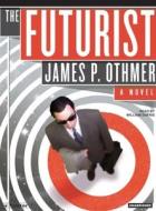 The Futurist di James P. Othmer edito da Tantor Media Inc