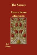 The Sowers di Henry Seton Merriman edito da ECHO LIB