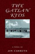 The Gatlan Kids di Jim Carruth edito da Xlibris Corporation