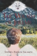 The Wrath Of Jeremy di Stephen Andrew Salamon edito da Publish America
