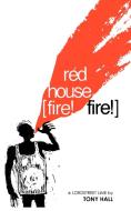 Red House [Fire! Fire!] di Tony Hall edito da AUTHORHOUSE