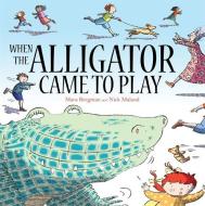 When the Alligator Came to Play di Mara Bergman edito da HODDER CHILDRENS