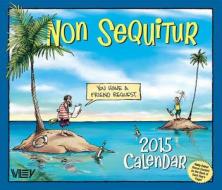 Non Sequitur 2015 Day-to-day Box edito da Andrews Mcmeel Publishing