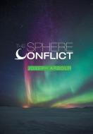The Sphere Conflict di Joseph Arbour edito da FriesenPress