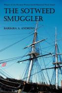 The Sotweed Smuggler di Barbara A. Andrews edito da iUniverse