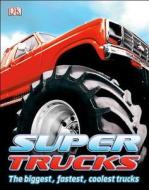 Super Trucks di Clive Gifford edito da DK Publishing (Dorling Kindersley)