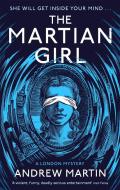 The Martian Girl: A London Mystery di Andrew Martin edito da Little, Brown Book Group