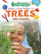 Science and Craft Projects with Trees and Leaves di Ruth Owen edito da PowerKids Press