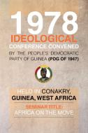 1978 Ideological Conference Convened by the People's Democratic Party of Guinea (Pdg) Held in Conakry, Guinea, West Afri di Julius G. Mcallister edito da Xlibris