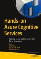 Hands-on Azure Cognitive Services di Ed Price, Adnan Masood, Gaurav Aroraa edito da APress