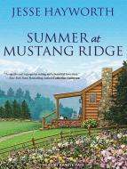 Summer at Mustang Ridge di Jesse Hayworth edito da Tantor Audio