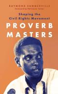 Proverb Masters di Raymond Summerville edito da University Press Of Mississippi