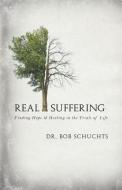 Real Suffering di Bob Schuchts edito da ST BENEDICT