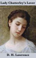 Lady Chatterley's Lover (the Unexpurgated Edition) di D. H. Lawrence edito da WILDER PUBN