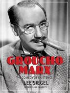 Groucho Marx: The Comedy of Existence di Lee Siegel edito da Tantor Audio