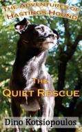 The Quiet Rescue di Dino Kotsiopoulos edito da Createspace Independent Publishing Platform
