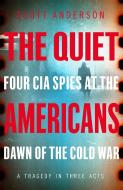 Quiet Americans di Scott Anderson edito da Macmillan Export