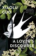 A Lover's Discourse di Xiaolu Guo edito da Random House UK Ltd